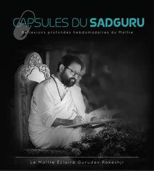 Capsules du Sadguru - Réflexions profondes hebdomadaires du Maître