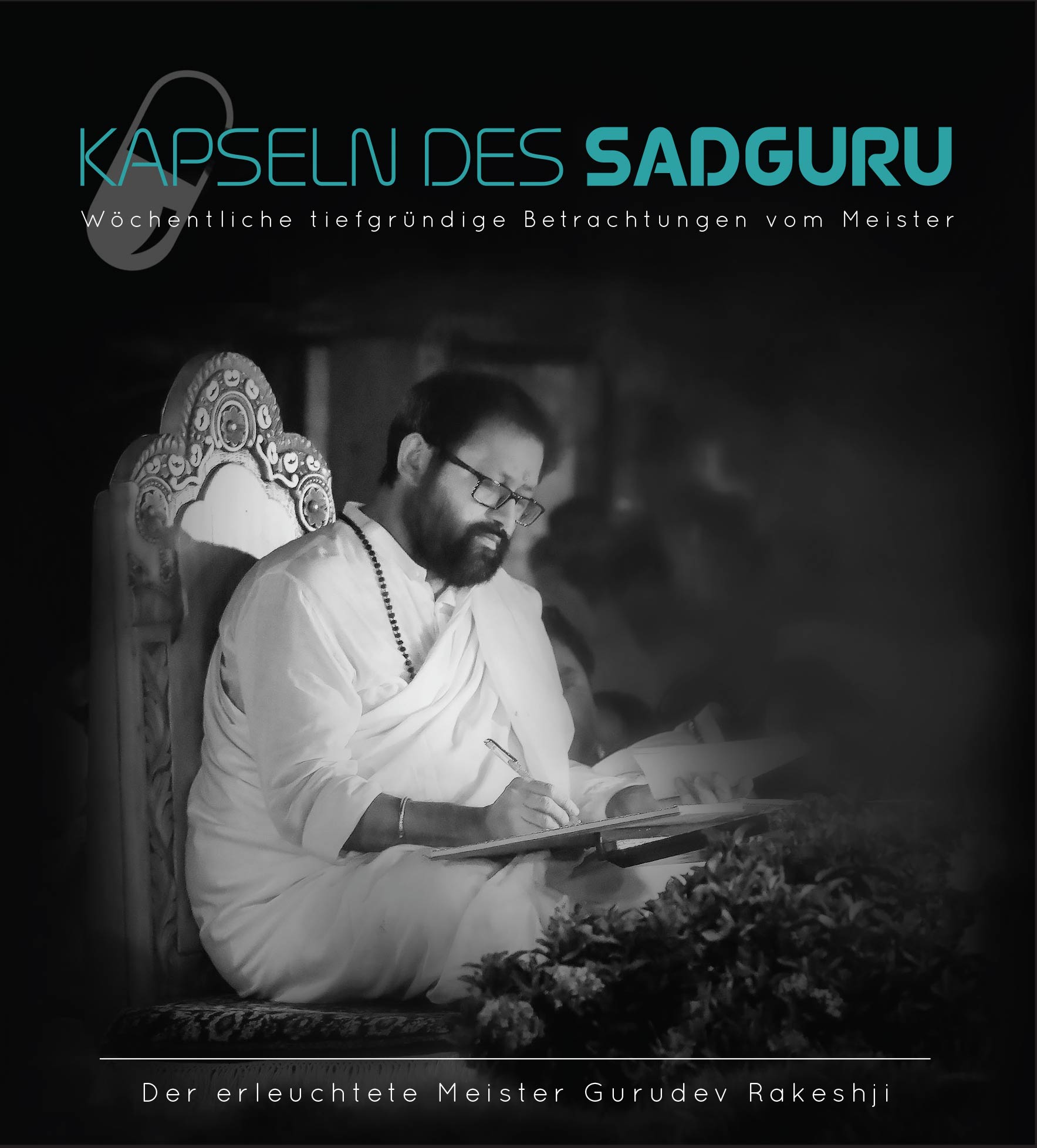 Kapseln des Sadguru - Wöchentliche tiefgründige Betrachtungen vom Meister