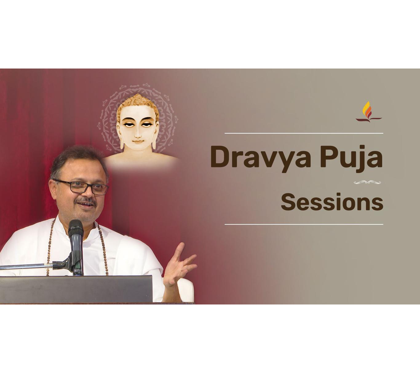 Sessions on Dravya Puja