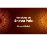 Sessions on Snatra Puja