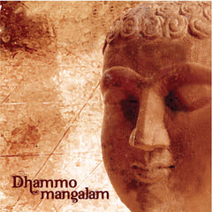 Dhammo Mangalam - An Audio Set