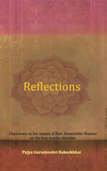 Reflections - Discourses on the impact of Shri Atmasiddhi Shastra