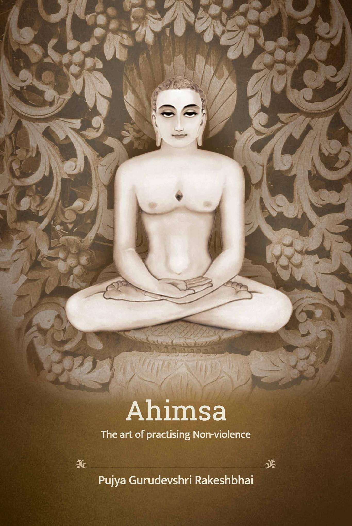 Benevolent Principles of Bhagwan Mahavira - Ahimsa