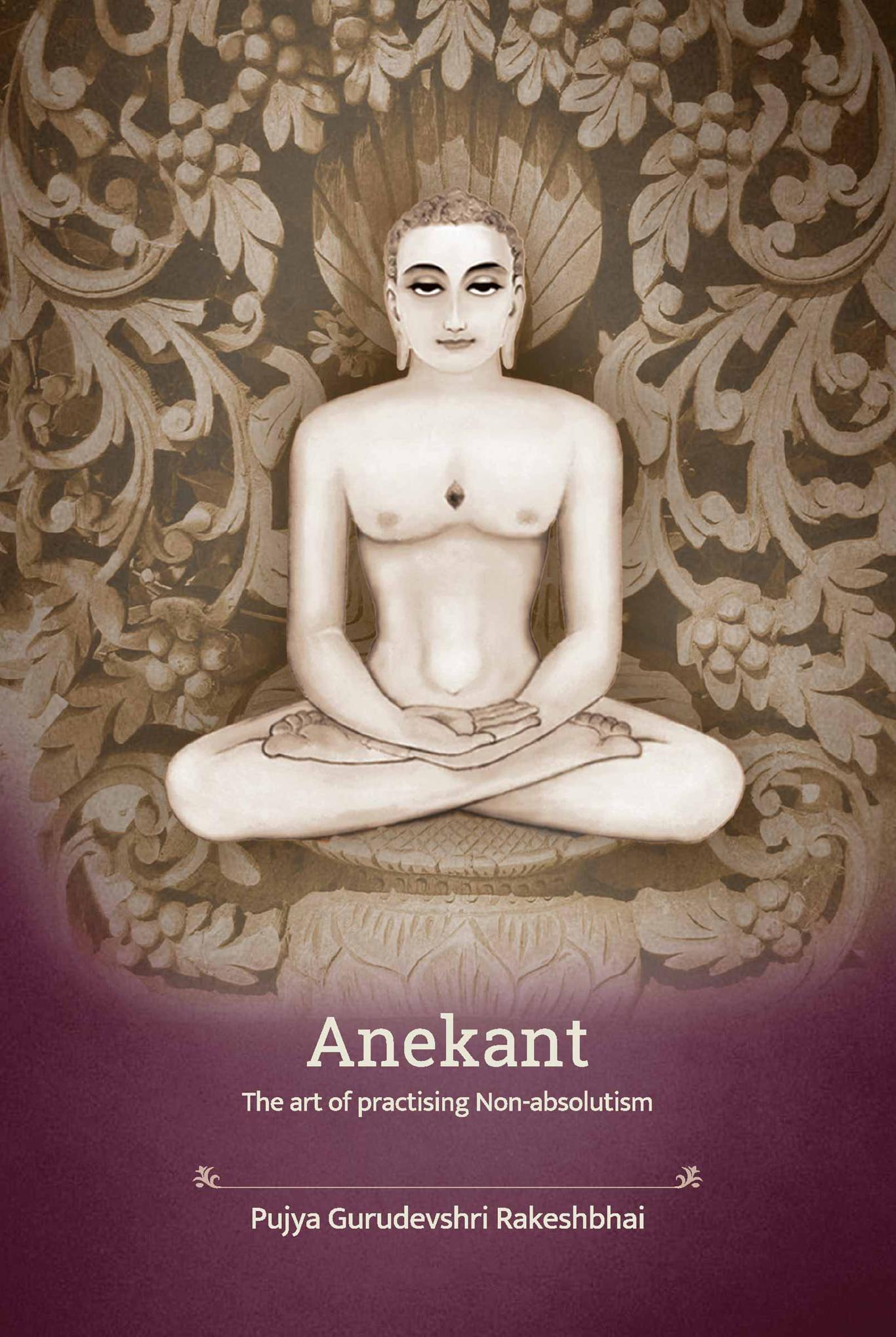 Benevolent Principles of Bhagwan Mahavira - Anekant