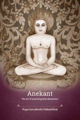 Benevolent Principles of Bhagwan Mahavira - Anekant