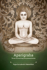 Benevolent Principles of Bhagwan Mahavira - Aparigraha