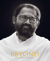 Beyond  Pujya Gurudevshri Rakeshji